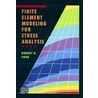 Finite Element Modeling for Stress Analysis by Robin Cooke