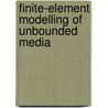 Finite-Element Modelling of Unbounded Media by J.P. Wolf