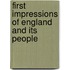 First Impressions Of England And Its People