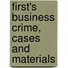 First's Business Crime, Cases and Materials door Harry First