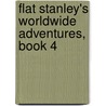Flat Stanley's Worldwide Adventures, Book 4 door Sara Pennypacker