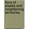 Flora of Alaska and Neighboring Territories by Eric Hulten