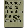 Florence and Its Church in the Age of Dante door George Williamson Dameron
