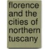 Florence and the Cities of Northern Tuscany