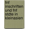 Fnf Inschriften Und Fnf Stdte in Kleinasien door Johannes Franz
