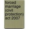 Forced Marriage (Civil Protection) Act 2007 door Great Britain