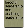 Forceful Leadership And Enabling Leadership door Robert Kaplan