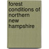 Forest Conditions of Northern New Hampshire door Alfred Knight Chittenden