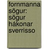 Fornmanna Sögur: Sögur Hákonar Sverrisso door Fornmanna Sögur