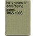 Forty Years An Advertising Agent, 1865-1905