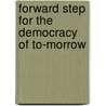 Forward Step for the Democracy of To-Morrow door William Thum