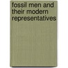 Fossil Men And Their Modern Representatives door Sir John William Dawson