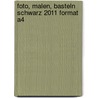 Foto, Malen, Basteln schwarz 2011 Format A4 door Onbekend