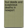 Foul Deeds And Suspicious Deaths In Newport door Terry Underwood