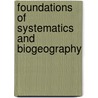 Foundations Of Systematics And Biogeography door Malte C. Ebach