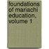Foundations of Mariachi Education, Volume 1