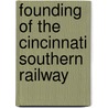 Founding Of The Cincinnati Southern Railway by Edward Alexander Ferguson