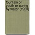 Fountain Of Youth Or Curing By Water (1923)