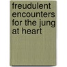 Freudulent Encounters For The Jung At Heart door Glenn C. Ellenbogen