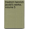 Friedrich Heinrich Jacobi's Werke, Volume 5 door Johann Georg Hamann