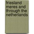 Friesland Meres And Through The Netherlands