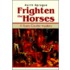 Frighten The Horses:A Rusty Coulter Mystery