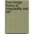 From Hodge Theory To Integrability And Tqft