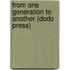 From One Generation to Another (Dodo Press)