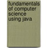 Fundamentals Of Computer Science Using Java door David Hughes
