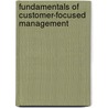 Fundamentals Of Customer-Focused Management door Joby John