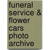 Funeral Service & Flower Cars Photo Archive door Walter M.P. Mccall