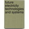 Future Electricity Technologies and Systems door Tooraj Jamasb