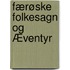 Færøske Folkesagn Og Æventyr