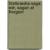 Fóstbrædra-Saga: Edr, Sagan Af Þorgeiri by Unknown