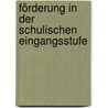 Förderung in der schulischen Eingangsstufe door Onbekend