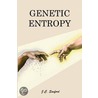 Genetic Entropy & the Mystery of the Genome by John C. Sanford