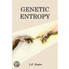 Genetic Entropy & the Mystery of the Genome door John C. Sanford