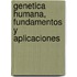 Genetica Humana, Fundamentos y Aplicaciones