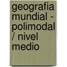 Geografia Mundial - Polimodal / Nivel Medio by Diana Duran