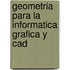 Geometria Para La Informatica Grafica Y Cad