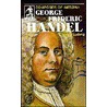 George Frideric Handel, Composer of Messiah by Charles Ludwig