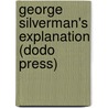 George Silverman's Explanation (Dodo Press) by Charles Dickens