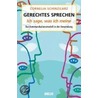 Gerechtes Sprechen: Ich sage, was ich meine by Cornelia Schinzilarz