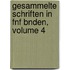 Gesammelte Schriften in Fnf Bnden, Volume 4