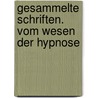 Gesammelte Schriften. Vom Wesen der Hypnose by Milton H. Erickson