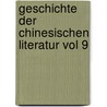 Geschichte Der Chinesischen Literatur Vol 9 door Marc Hermann