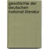Geschichte Der Deutschen National-Literatur