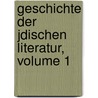Geschichte Der Jdischen Literatur, Volume 1 door Gustav Karpeles