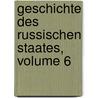 Geschichte Des Russischen Staates, Volume 6 door Philipp Carl Strahl