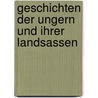 Geschichten Der Ungern Und Ihrer Landsassen by Ignatius Aurelius Fessler